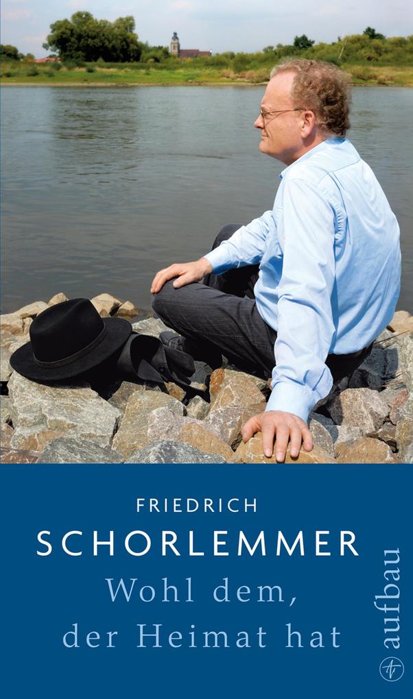 Wohl dem der Heimat hat - Friedrich Schorlemmer
