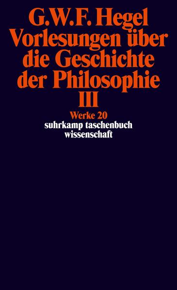 Vorlesungen über die Geschichte der Philosophie 3 - Georg Wilhelm Friedrich Hegel