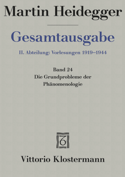 Gesamtausgabe Abt. 2 Vorlesungen Bd. 24. Die Grundprobleme der Phänomenologie - Martin Heidegger