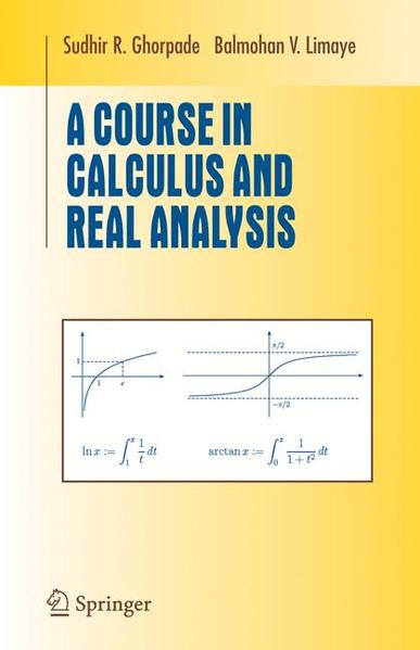A Course in Calculus and Real Analysis als Buch von Sudhir R. Ghorpade, Balmohan V. Limaye - Springer New York