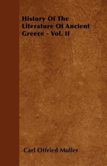 History of the Literature of Ancient Greece - Vol. II als Taschenbuch von Carl Otfried Muller - Bryant Press