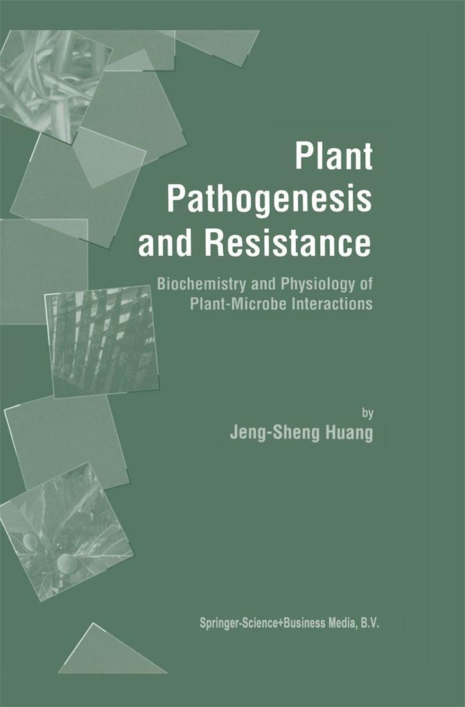 Plant Pathogenesis and Resistance als Buch von Jeng-Sheng Huang - Springer Netherlands
