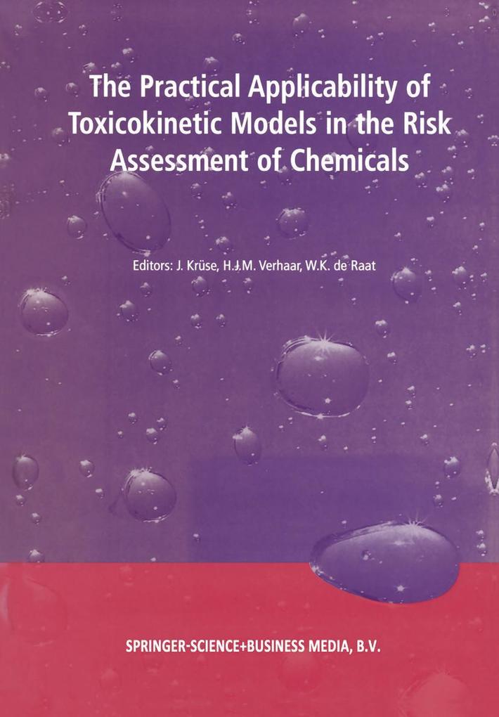 The Practical Applicability of Toxicokinetic Models in the Risk Assessment of Chemicals als Buch von - Springer Netherlands