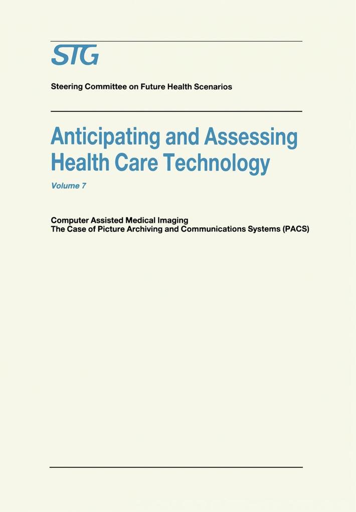 Anticipating and Assessing Health Care Technology als Buch von Scenario Commission on Future Health Care Technology, Annetine Gelijns - Springer Netherlands