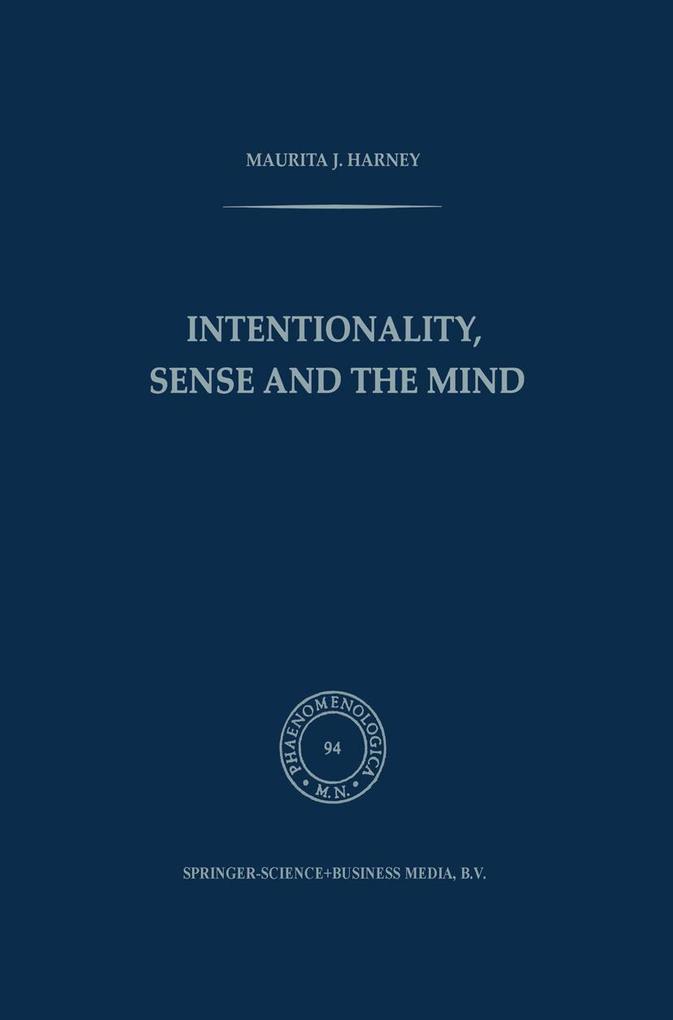Intentionality, Sense and the Mind als Buch von M. J. Harney - Springer Netherlands