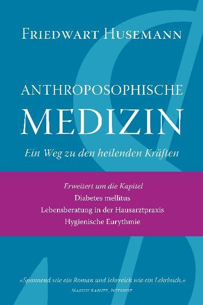Anthroposophische Medizin - Friedwart Husemann