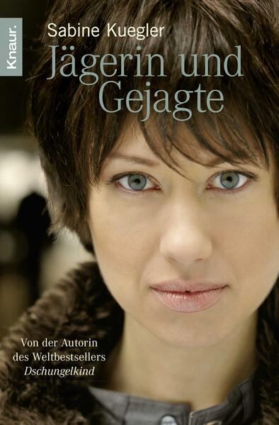 Jägerin und Gejagte - Sabine Kuegler