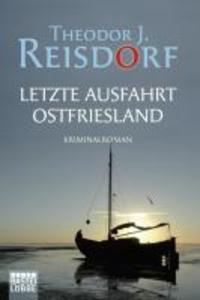 Letzte Ausfahrt Ostfriesland - Theodor J. Reisdorf