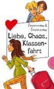 Liebe Chaos Klassenfahrt - Hans-Günther Zimmermann/ Irene Zimmermann