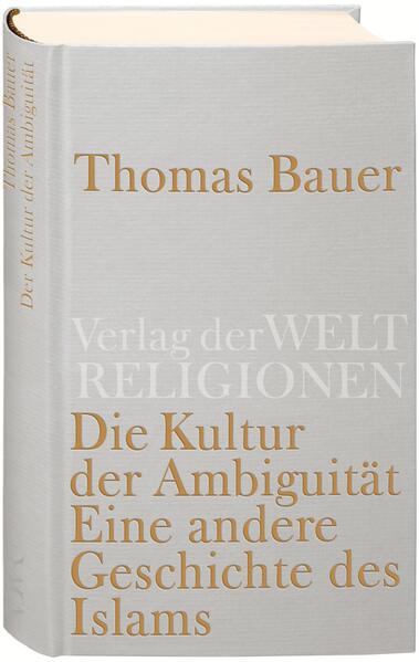 Die Kultur der Ambiguität - Thomas Bauer
