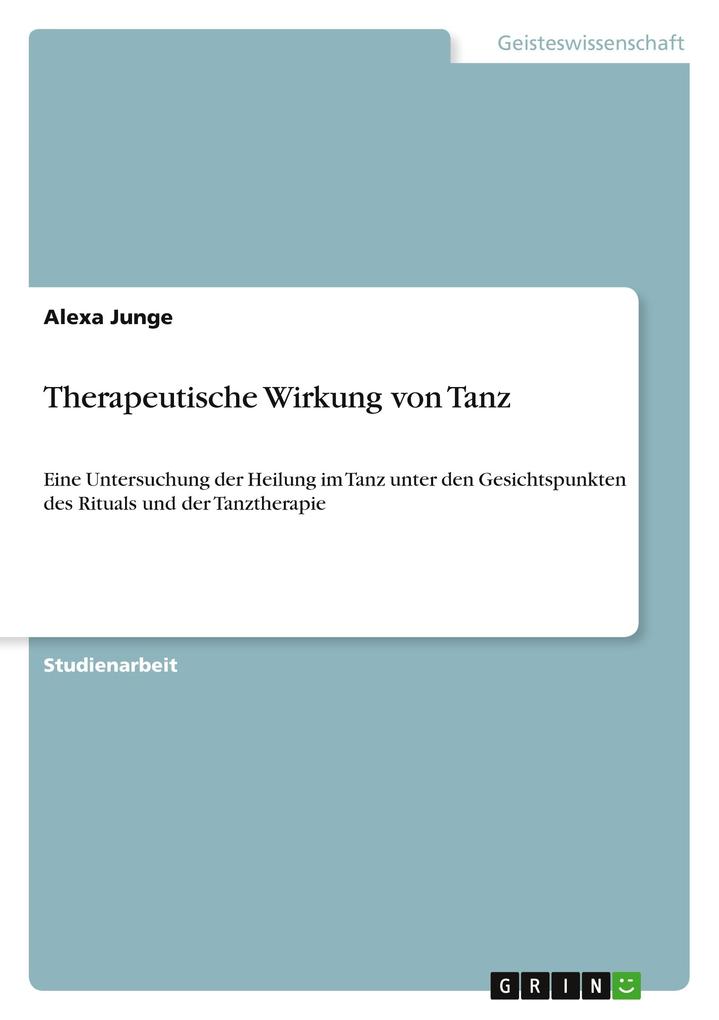 Therapeutische Wirkung von Tanz als Buch von Alexa Junge - GRIN Publishing