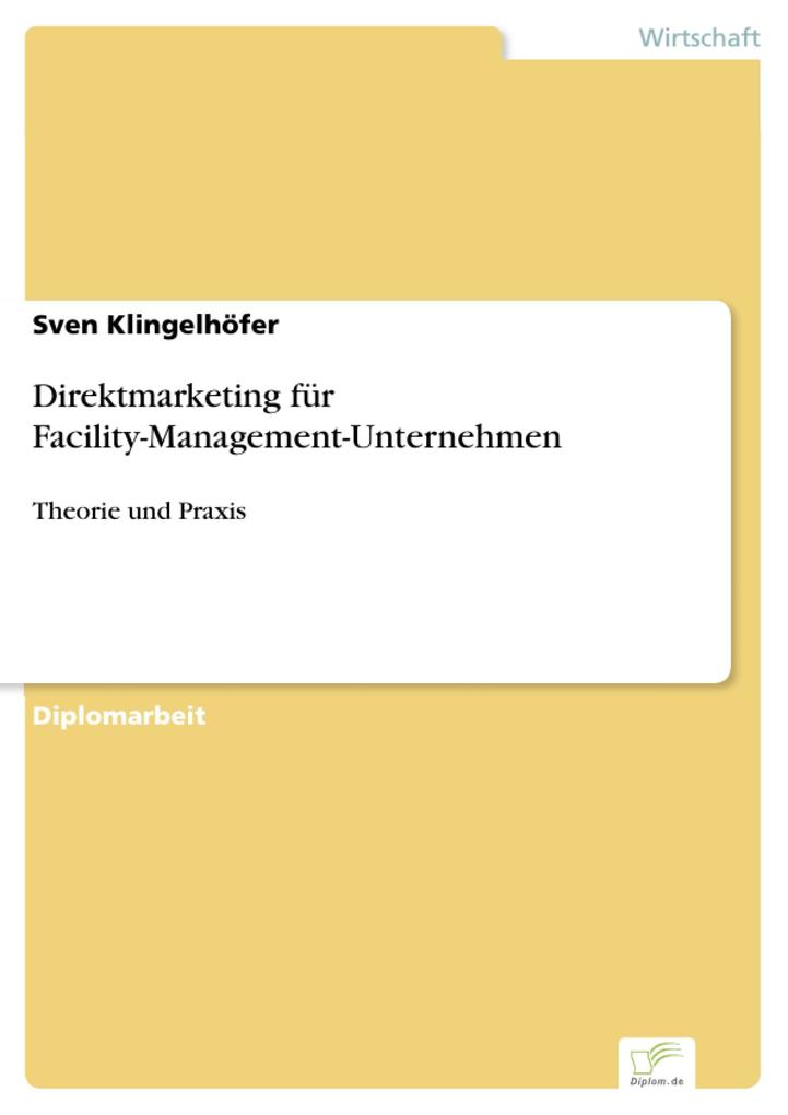 Direktmarketing für Facility-Management-Unternehmen als eBook von Sven Klingelhöfer - Diplom.de