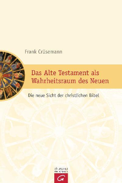 Das Alte Testament als Wahrheitsraum des Neuen - Frank Crüsemann