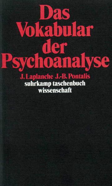 Das Vokabular der Psychoanalyse - Jean Laplanche/ Jean-Bertrand Pontalis/ J. Laplanche/ J.-B. Pontalis