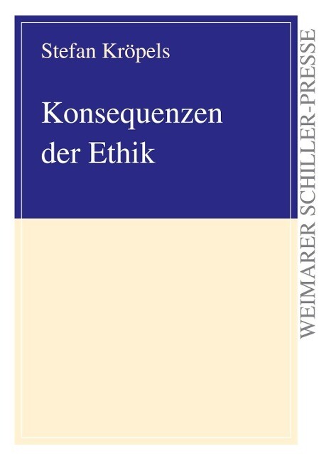 Konsequenzen der Ethik als Buch von Stefan Kröpels - Fouque Literaturverlag