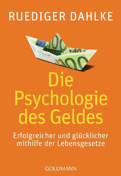 Die Psychologie des Geldes: Erfolgreicher und glücklicher mithilfe der Lebensgesetze - Bild 5