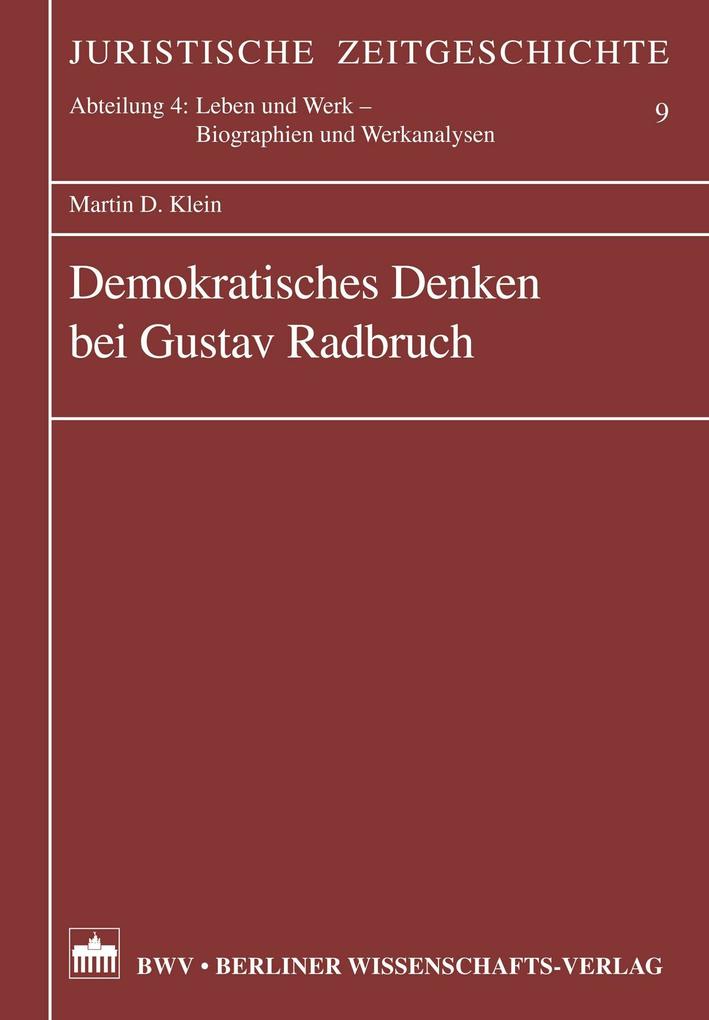 Demokratisches Denken bei Gustav Radbruch - Martin D. Klein