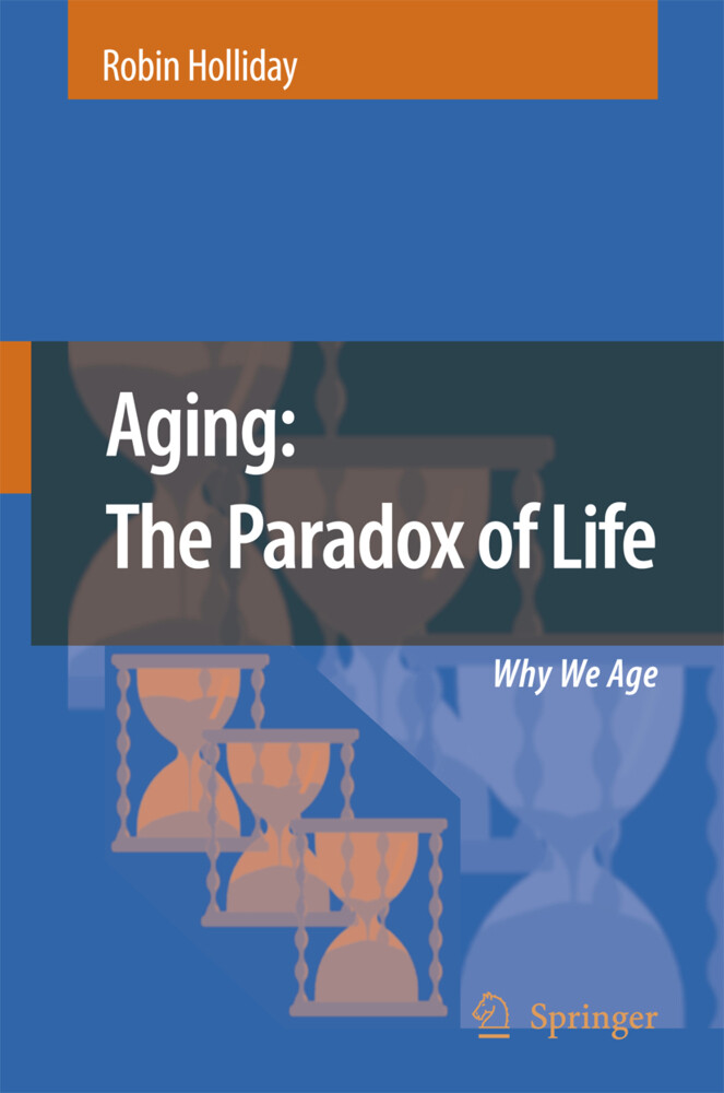 Aging: The Paradox of Life als Buch von Robin Holliday - Springer Netherlands
