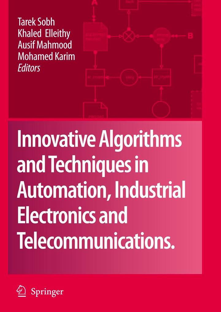 Innovative Algorithms and Techniques in Automation, Industrial Electronics and Telecommunications als Buch von - Springer Netherlands