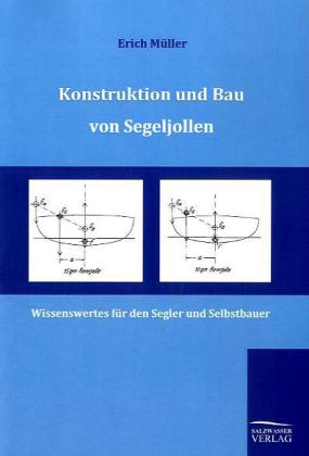 Konstruktion und Bau von Segeljollen - Erich Müller
