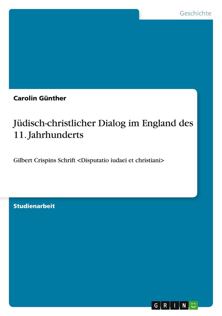 Jüdisch-christlicher Dialog im England des 11. Jahrhunderts als Buch von Carolin Günther - GRIN Publishing