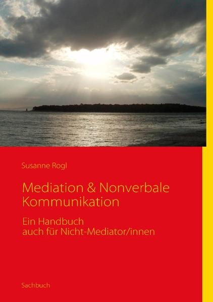 Mediation & Nonverbale Kommunikation - Susanne Rogl