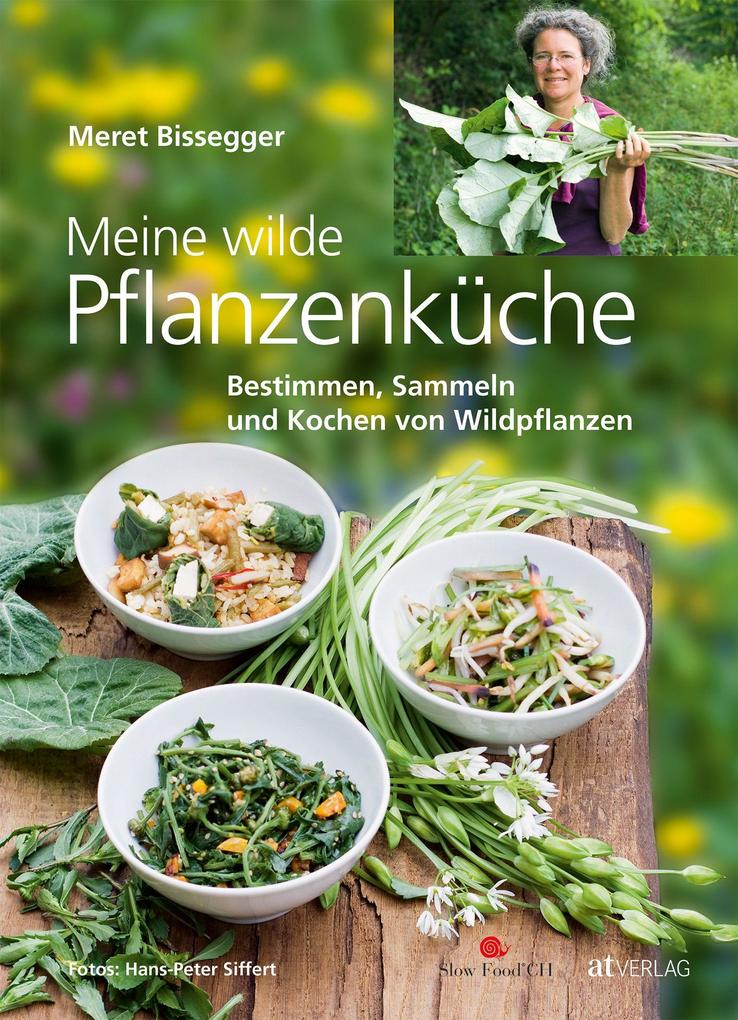 Meret Bissegger: Meine wilde Pflanzenküche - gebunden - Bild 4