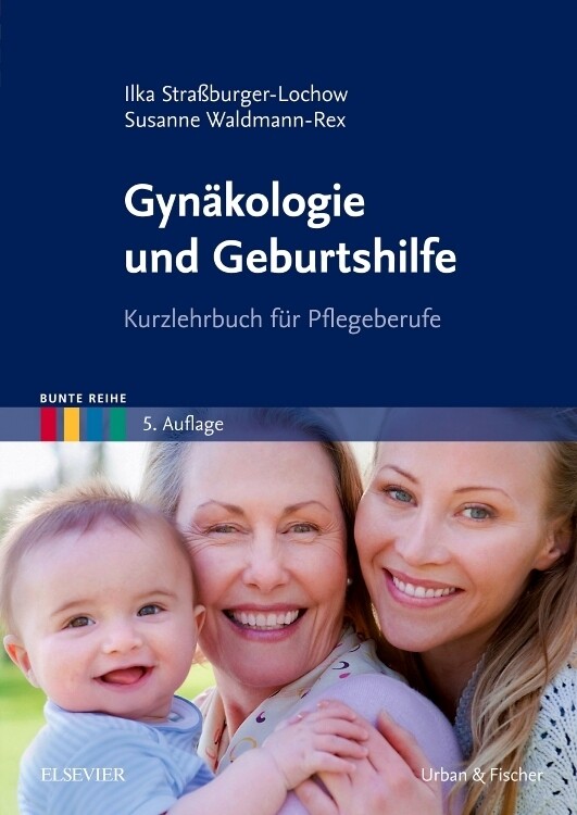 Gynäkologie und Geburtshilfe - Ilka Straßburger-Lochow/ Susanne Waldmann-Rex
