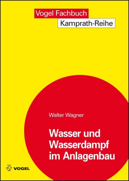 Wasser und Wasserdampf im Anlagenbau - Walter Wagner