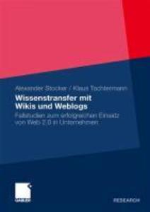 Wissenstransfer mit Wikis und Weblogs - Klaus Tochtermann/ Alexander Stocker