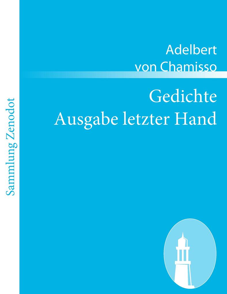 Gedichte Ausgabe letzter Hand - Adelbert von Chamisso