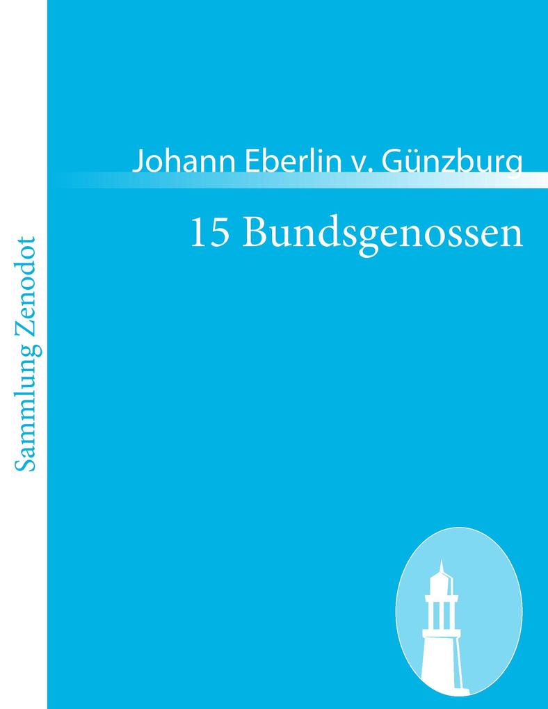 15 Bundsgenossen als Taschenbuch von Johann Eberlin v. Günzburg - Contumax