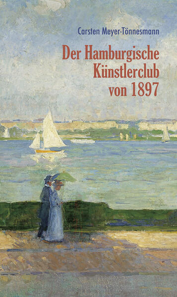 Der Hamburgische Künstlerclub von 1897 - Carsten Meyer-Tönnesmann