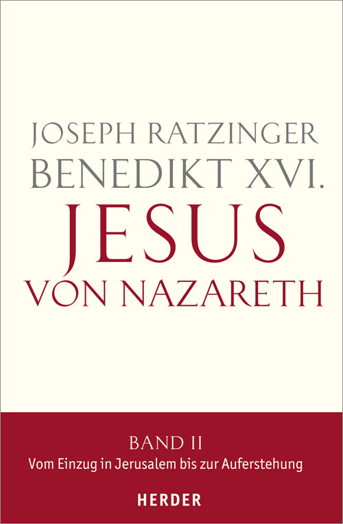 Jesus von Nazareth. Zweiter Teil: Vom Einzug in Jerusalem bis zur Auferstehung. Geschenkausgabe - Joseph Ratzinger/ Benedikt XVI.