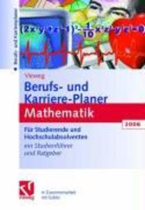 Berufs- und Karriere-Planer 2006: Mathematik - Schlüsselqualifikation für Technik Wirtschaft und IT