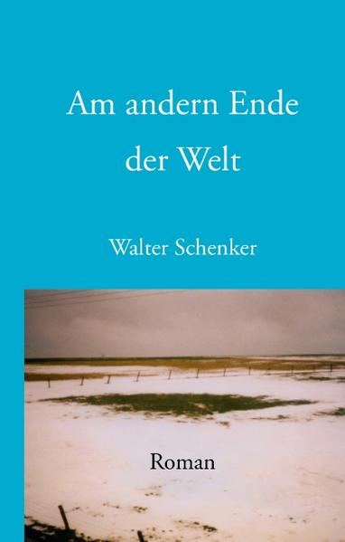 Am andern Ende der Welt - Walter Schenker