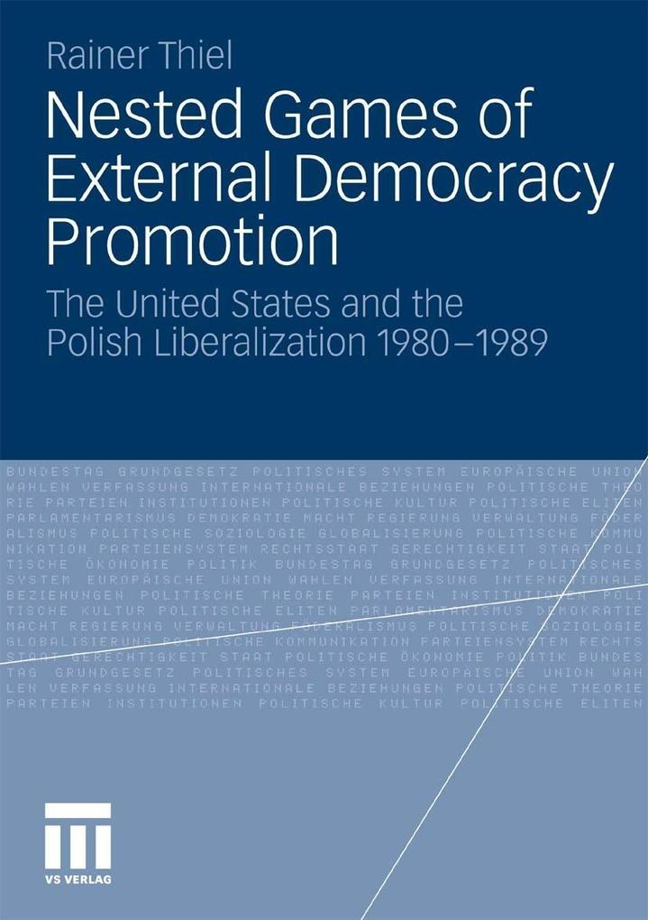 Nested Games of External Democracy Promotion - Rainer Thiel