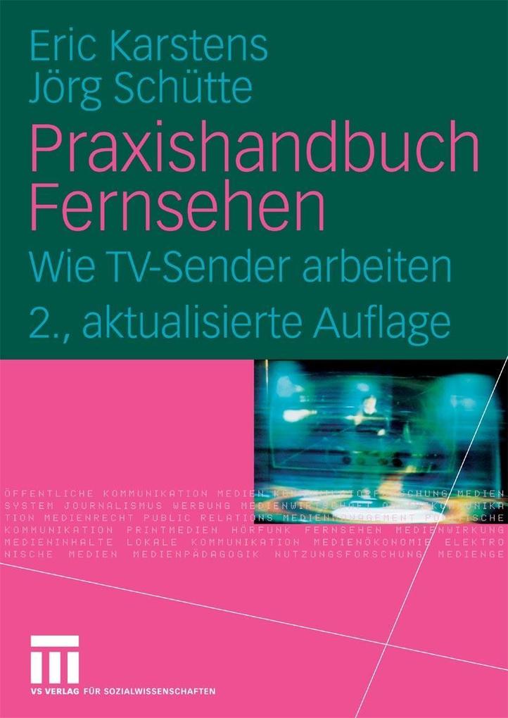 Praxishandbuch Fernsehen - Eric Karstens/ Jörg Schütte