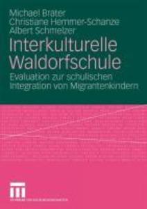 Interkulturelle Waldorfschule - Albert Schmelzer/ Christiane Hemmer-Schanze/ Michael Brater