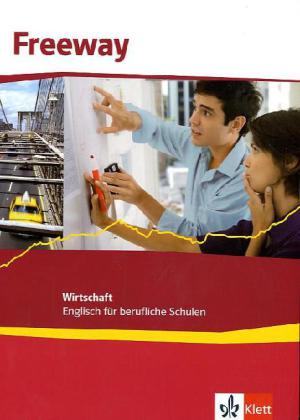 Freeway Wirtschaft 2011. Schülerbuch. Englisch für berufliche Schulen - Catherine Küpper/ Susanne Neyer/ Graham Tucker