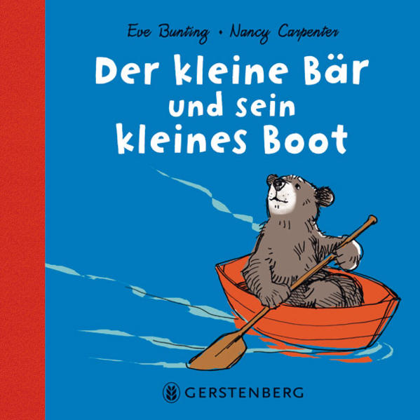 Der kleine Bär und sein kleines Boot - Eve Bunting/ Nancy Carpenter