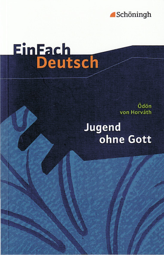 Jugend ohne Gott. EinFach Deutsch Textausgaben - Ödön von Horváth/ Anette Sosna