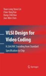 VLSI Design for Video Coding - Youn-Long Steve Lin/ Chao-Yang Kao/ Hung-Chih Kuo/ Jian-Wen Chen