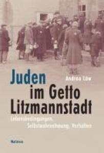 Juden im Getto Litzmannstadt - Andrea Löw
