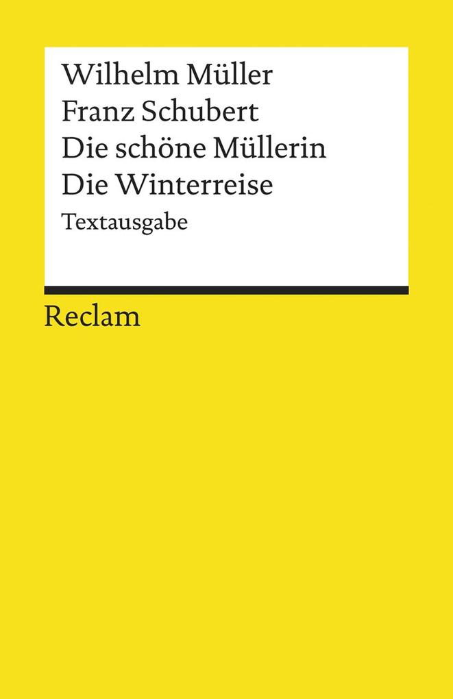 Die schöne Müllerin / Die Winterreise - Wilhelm Müller/ Franz Schubert