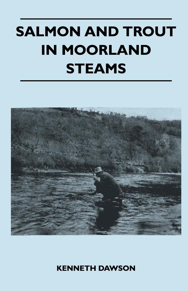 Salmon And Trout In Moorland Steams als Taschenbuch von Kenneth Dawson - Martin Press