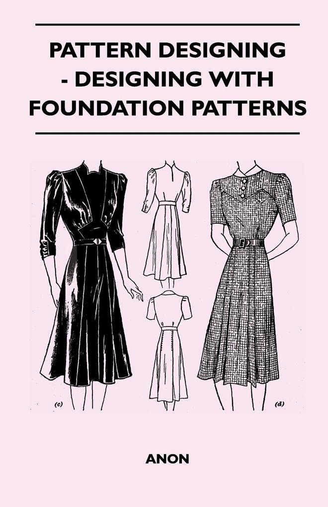 Pattern Designing - Designing With Foundation Patterns als Taschenbuch von Anon - Crawford Press