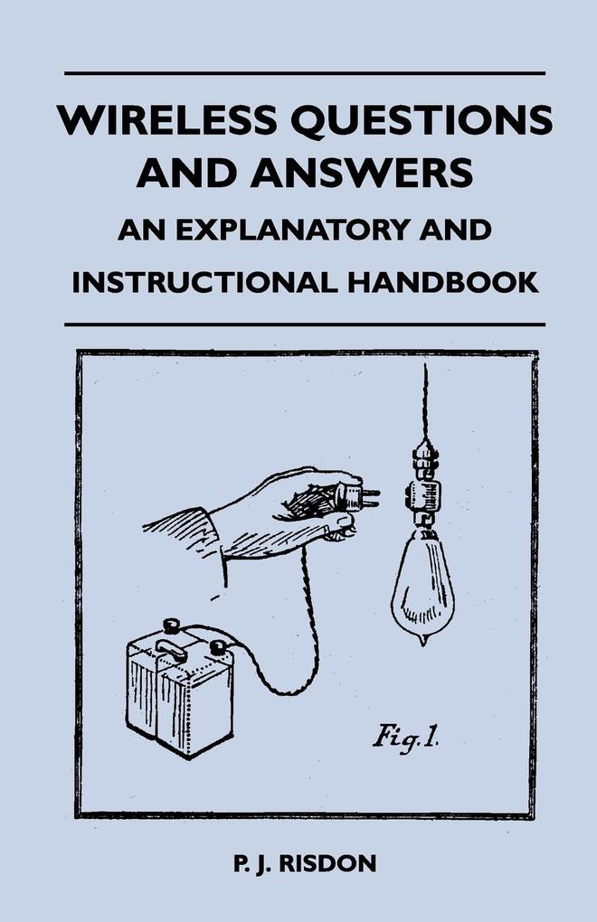 Wireless Questions and Answers - An Explanatory and Instructional Handbook als Taschenbuch von P. J. Risdon - Luce Press