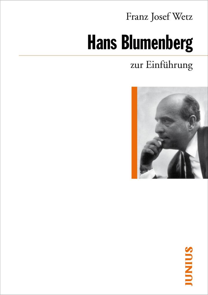 Hans Blumenberg zur Einführung - Franz Josef Wetz/ Josef Wetz