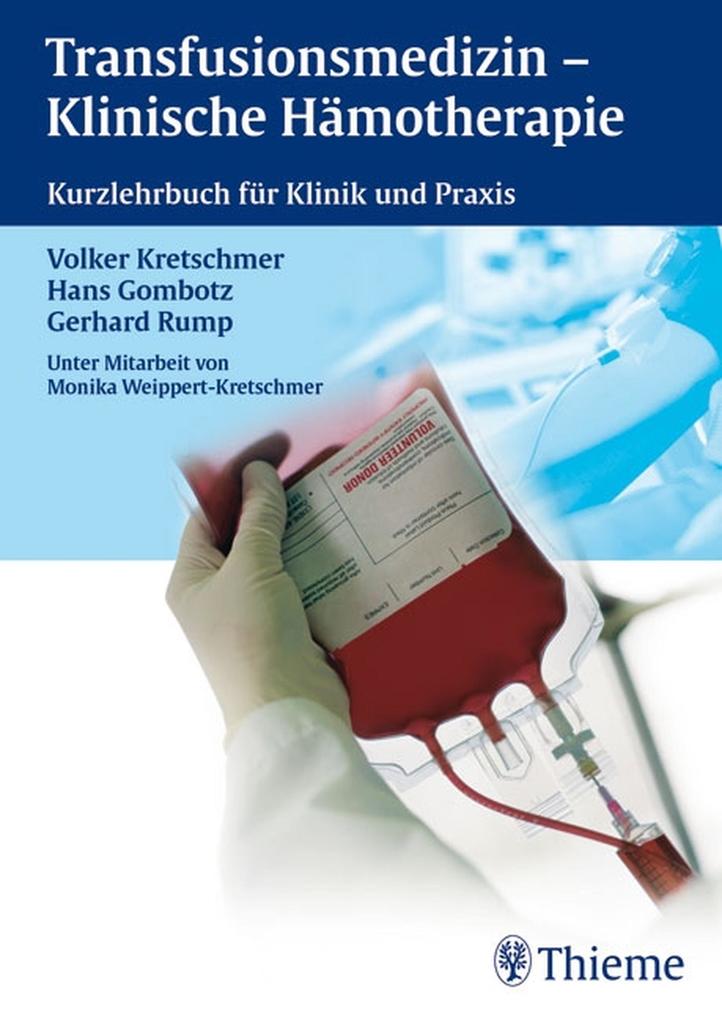 Transfusionsmedizin - Klinische Hämotherapie - Hans Gombotz/ Volker Kretschmer/ Gerhard Wittenberg